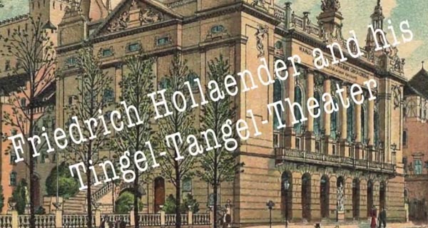 Video thumbnail of Friedrich Hollaender and his Tingel-Tangel-Theater