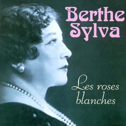 CD cover of 'Les roses blanches' by Berthe Sylva